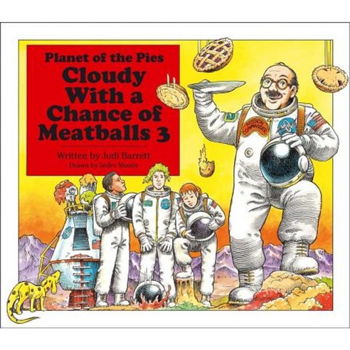 Cloudy with a Chance of Meatballs 3: Planet of the Pies Hardcover, Atheneum Books for Young Readers
