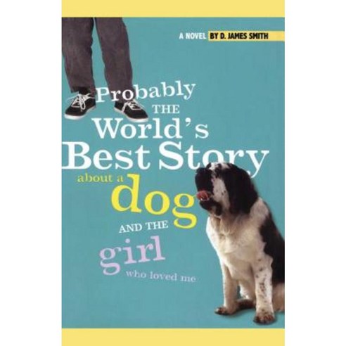 Probably the World''s Best Story about a Dog and Th Paperback, Atheneum Books for Young Readers