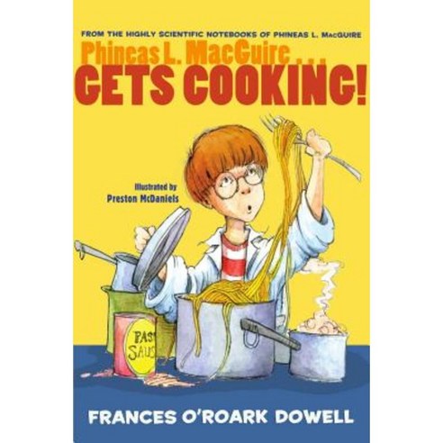 Phineas L. Macguire... Gets Cooking! Paperback, Atheneum Books for Young Readers