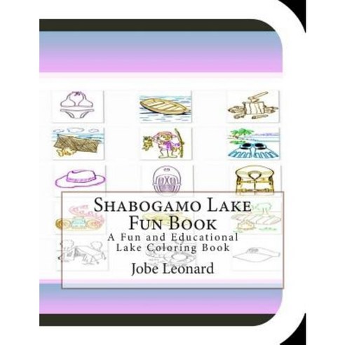 Shabogamo Lake Fun Book: A Fun and Educational Lake Coloring Book Paperback, Createspace