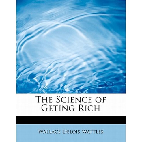 The Science of Geting Rich Paperback, BiblioLife
