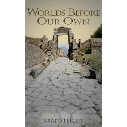 Worlds Before Our Own Hardcover, Anomalist Books