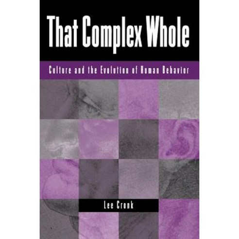 That Complex Whole: Culture and the Evolution of Human Behavior Paperback, Westview Press
