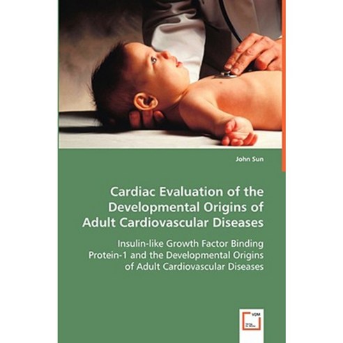 Cardiac Evaluation of the Developmental Origins of Adult Cardiovascular Diseases Paperback, VDM Verlag Dr. Mueller E.K.