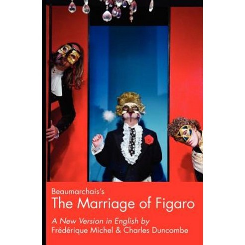 Beaumarchais''s the Marriage of Figaro: A New Version in English Paperback, Createspace Independent Publishing Platform