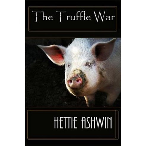 The Truffle War Paperback, Createspace Independent Publishing Platform