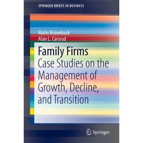 Family Firms: Case Studies on the Management of Growth Decline and Transition Paperback, Springer