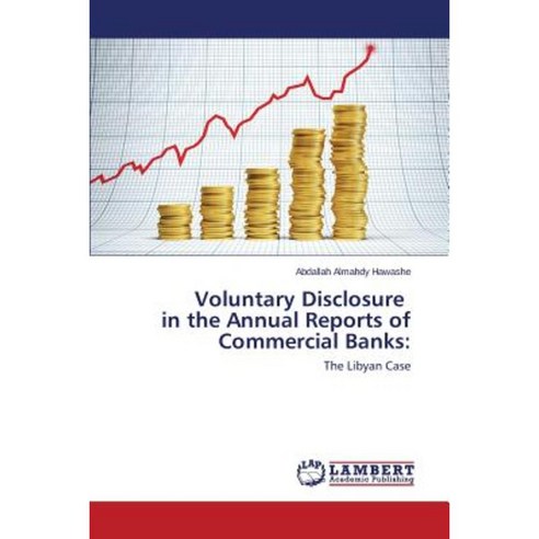 Voluntary Disclosure in the Annual Reports of Commercial Banks Paperback, LAP Lambert Academic Publishing