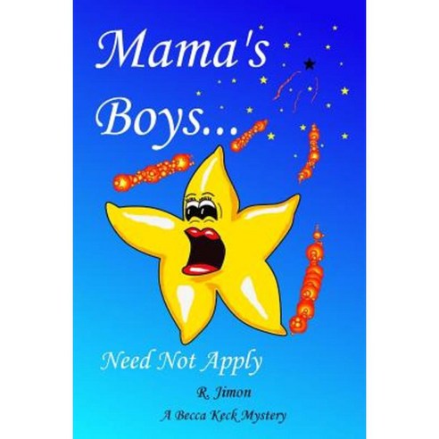 Mama''s Boys Need Not Apply Paperback, Createspace