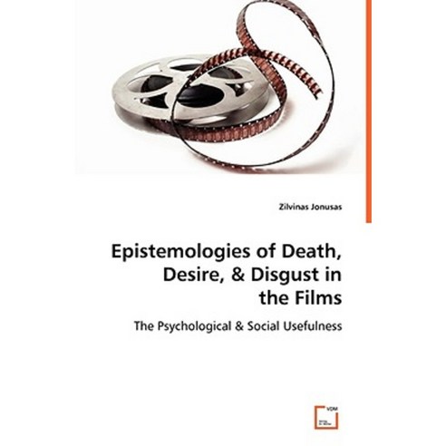 Epistemologies of Death Desire & Disgust in the Films Paperback, VDM Verlag Dr. Mueller E.K.