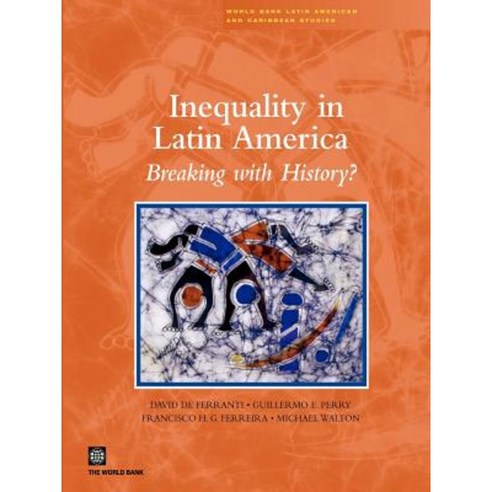 Inequality in Latin America: Breaking with History? Paperback, World Bank Publications