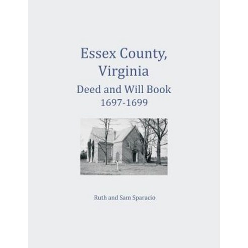 Essex County Virginia Deed and Will Abstracts 1697-1699 Paperback, Heritage Books