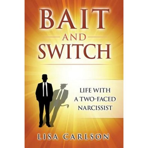 Bait and Switch: Life with a Two-Faced Narcissist Paperback, Createspace Independent Publishing Platform