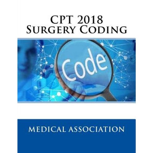CPT 2018 Surgery Coding Paperback, Createspace Independent Publishing Platform