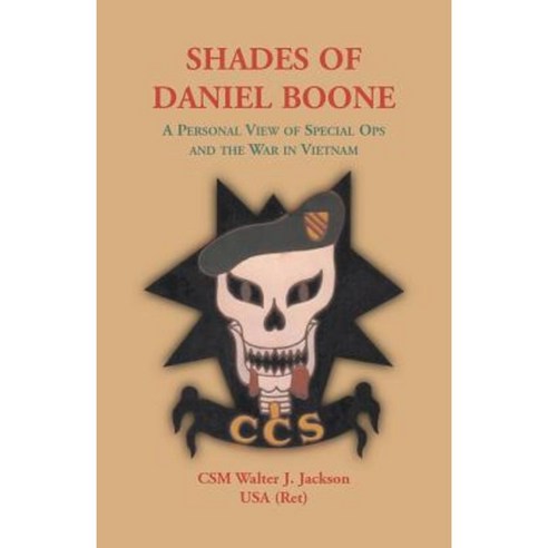 Shades of Daniel Boone a Personal View of Special Ops and the War in Vietnam Paperback, Heritage Books