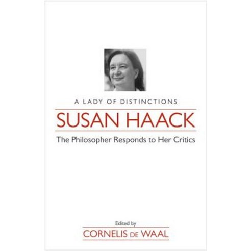 Susan Haack: A Lady of Distinctions; The Philosopher Responds to Her ...