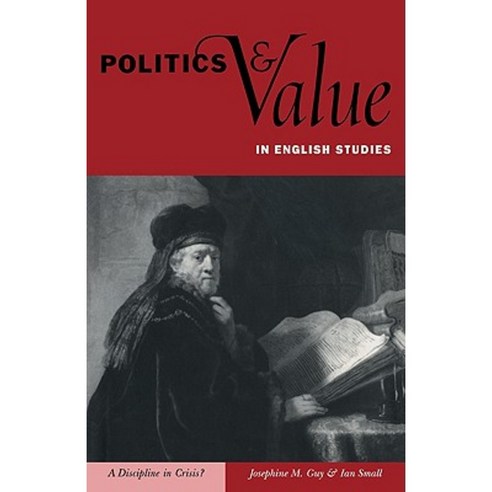 Politics and Value in English Studies: A Discipline in Crisis? Paperback, Cambridge University Press