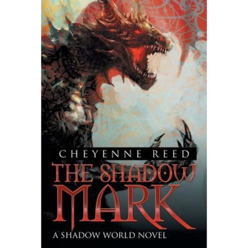 The Shadow Mark: A Shadow World Novel Paperback, Authorhouse