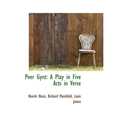 Peer Gynt: A Play in Five Acts in Verse Paperback, BiblioLife