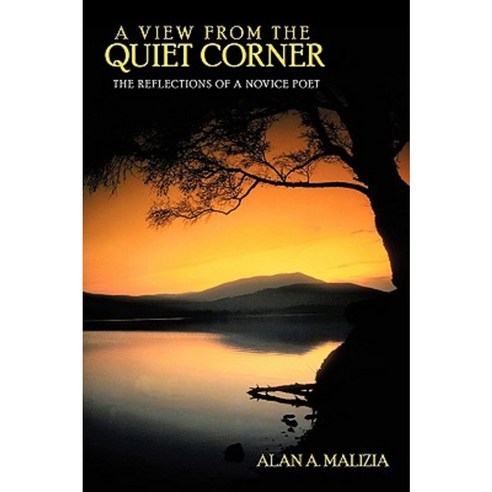 A View from the Quiet Corner: The Reflections of a Novice Poet Paperback, Authorhouse