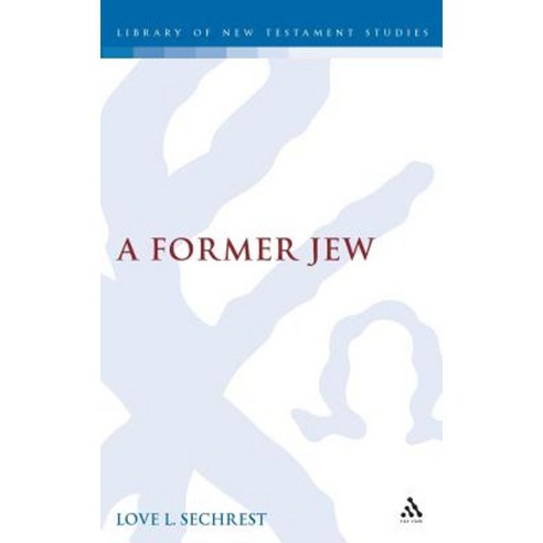 A Former Jew: Paul and the Dialectics of Race Hardcover, Bloomsbury Publishing PLC