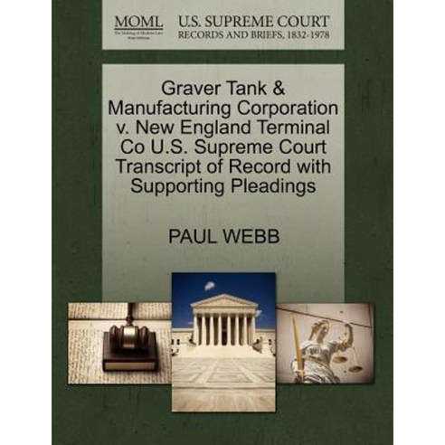 Graver Tank & Manufacturing Corporation V. New England Terminal Co Paperback, Gale Ecco, U.S. Supreme Court Records