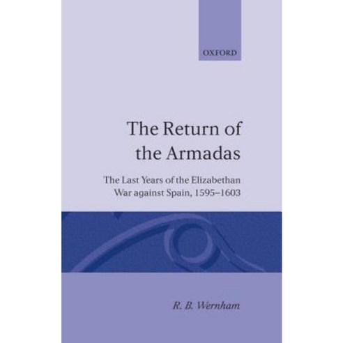 The Return of the Armadas: The Last Years of the Elizabethan War ...