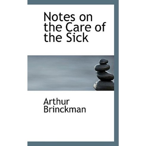 Notes on the Care of the Sick Paperback, BiblioLife