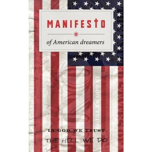 Manifesto of American Dreamers Paperback, Createspace Independent Publishing Platform