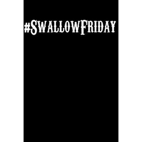 #Swallowfriday Paperback, Createspace Independent Publishing Platform