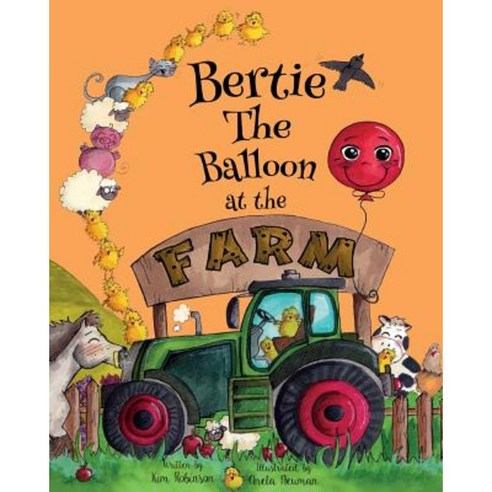 Bertie the Balloon at the Farm Paperback, Kim Robinson & Aneta Neuman