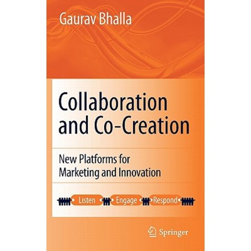Collaboration and Co-Creation: New Platforms for Marketing and Innovation Hardcover, Springer