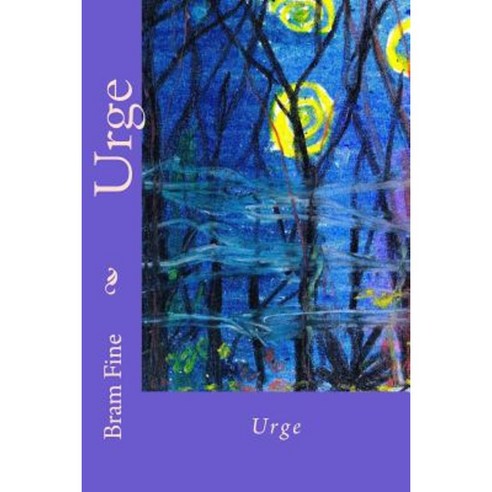 Urge: A Book of Poems Paperback, Createspace Independent Publishing Platform