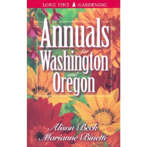Annuals for Washington and Oregon Paperback, Lone Pine Publishing