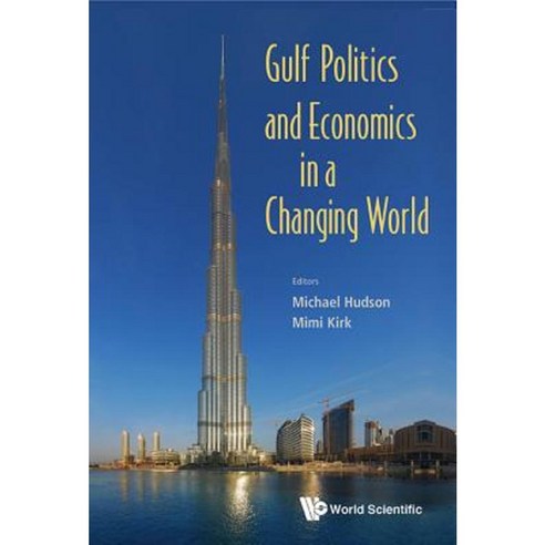 Gulf Politics and Economics in a Changing World Hardcover, World Scientific Publishing Company