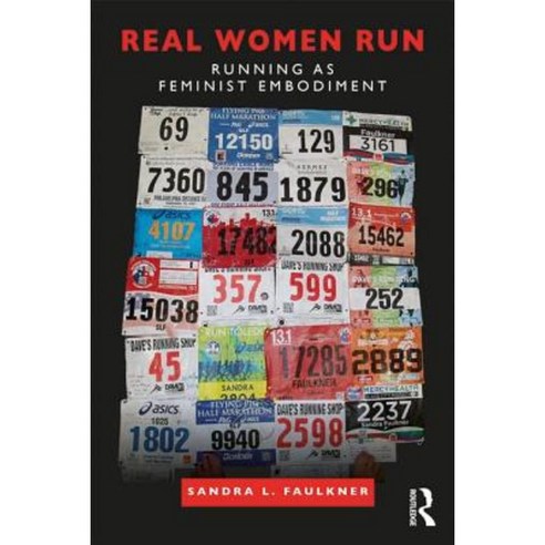 Real Women Run: Running as Feminist Embodiment Paperback, Routledge