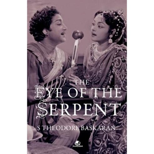 The Eye of the Serpent: An Introduction to Tamil Cinema Paperback, Tranquebar
