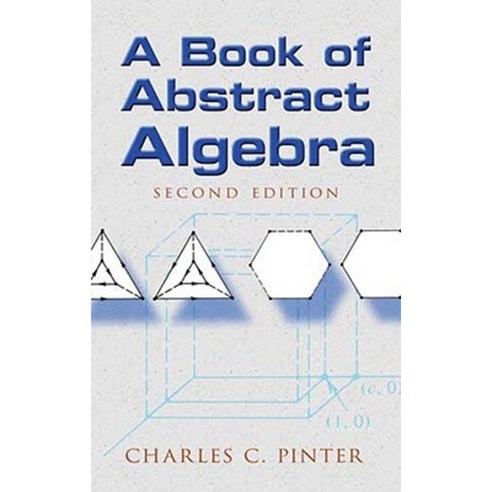 A Book of Abstract Algebra: Second Edition Paperback, Dover Publications