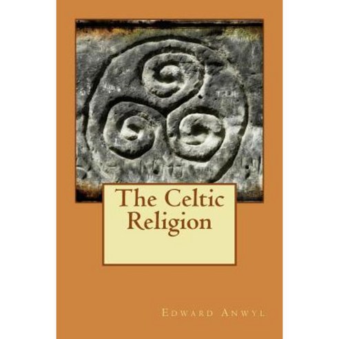 The Celtic Religion Paperback, Createspace Independent Publishing Platform