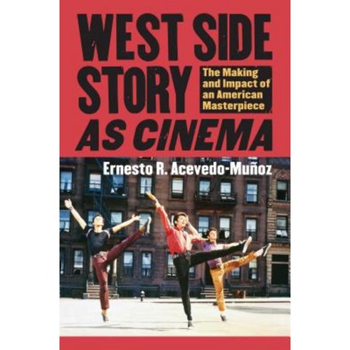 West Side Story as Cinema: The Making and Impact of an American Masterpiece Hardcover, University Press of Kansas