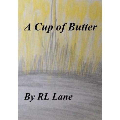 A Cup of Butter Paperback, Createspace Independent Publishing Platform