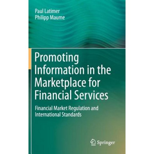 Promoting Information in the Marketplace for Financial Services: Financial Market Regulation and International Standards Hardcover, Springer