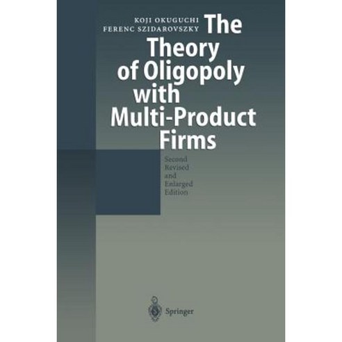 The Theory of Oligopoly with Multi-Product Firms Paperback, Springer