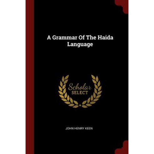 A Grammar of the Haida Language Paperback, Andesite Press