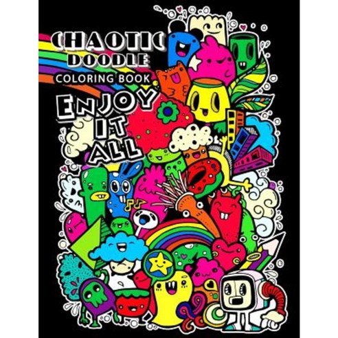 Chaotic Doodles Coloring Book for Adults: Relaxing Coloring Pages for Grownups Paperback, Createspace Independent Publishing Platform