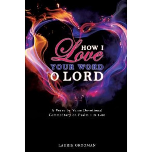 How I Love Your Word O Lord Paperback, Xulon Press