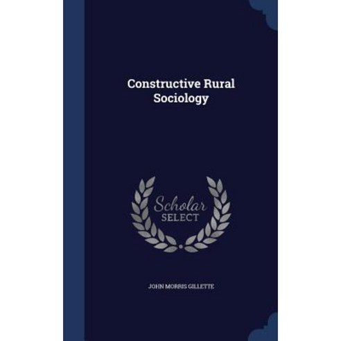 Constructive Rural Sociology Hardcover, Sagwan Press