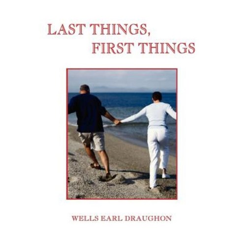 Last Things First Things Paperback, iUniverse