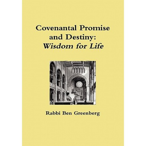 Covenantal Promise and Destiny: Wisdom for Life Hardcover, Lulu.com