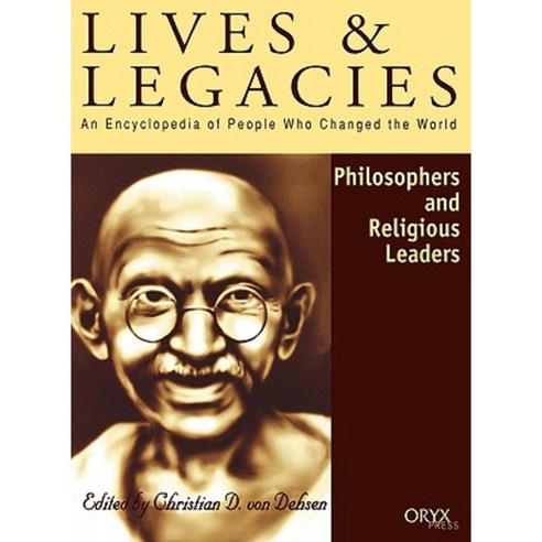 Philosophers and Religious Leaders: An Encyclopedia of People Who Changed the World Hardcover, Oryx Press